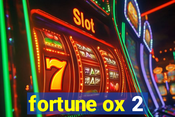 fortune ox 2